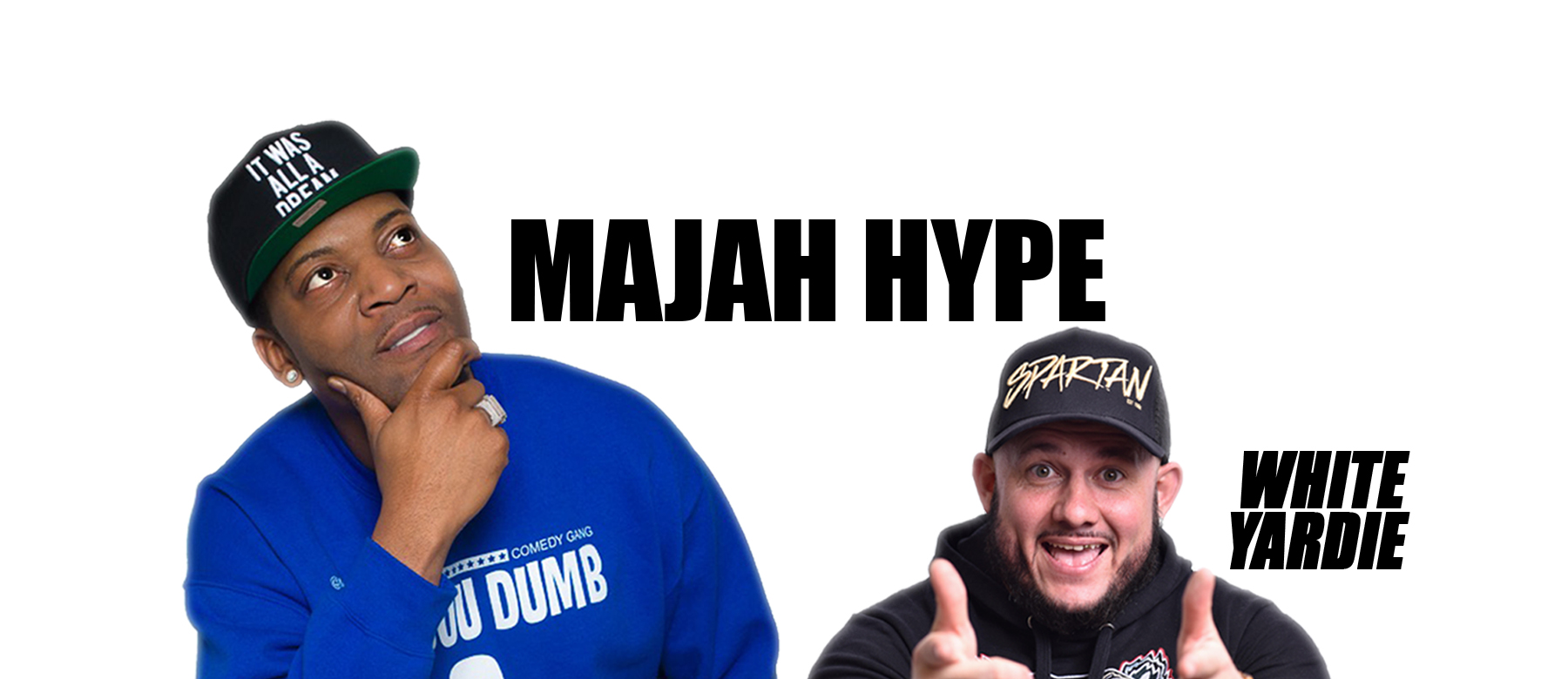 Comedy Explosion Featuring Majah Hype Plus White Yardie Black History